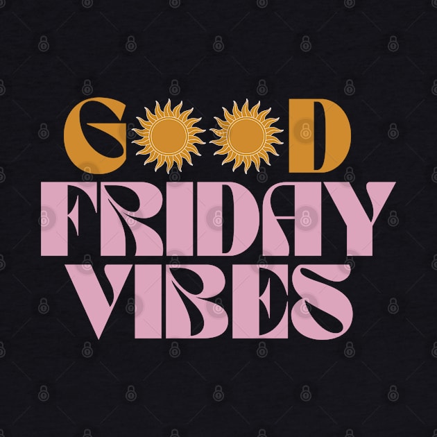 Good Friday Vibes by Culam Life